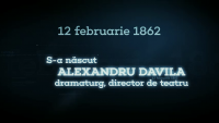 „România în fiecare zi” - Alexandru Davila. A fost ambasador la Roma şi Bruxelles, dar după moartea tatălui său renunţă la diplomaţie şi se consacră studiului istoriei, literaturii şi teatrului